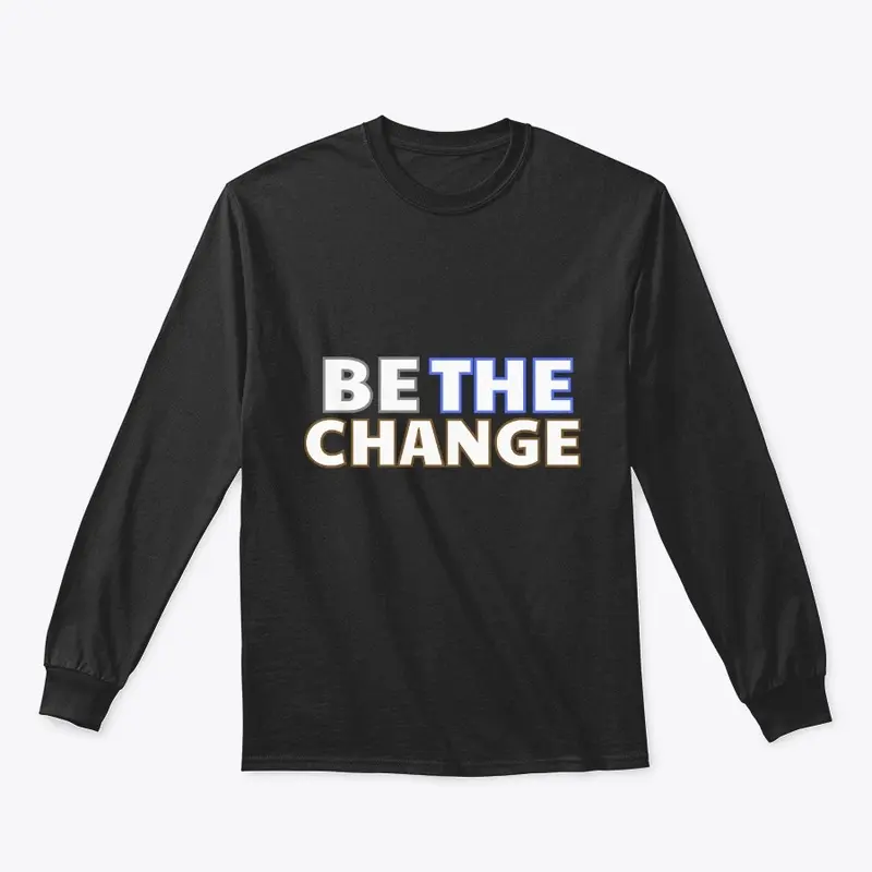 BE THE CHANGE