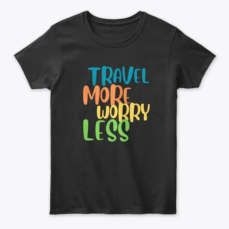 TRAVEL MORE WORRY LESS