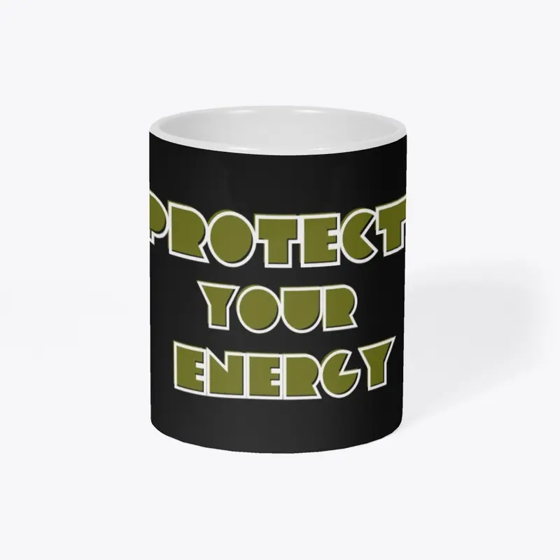 PROTECT YOUR ENERGY