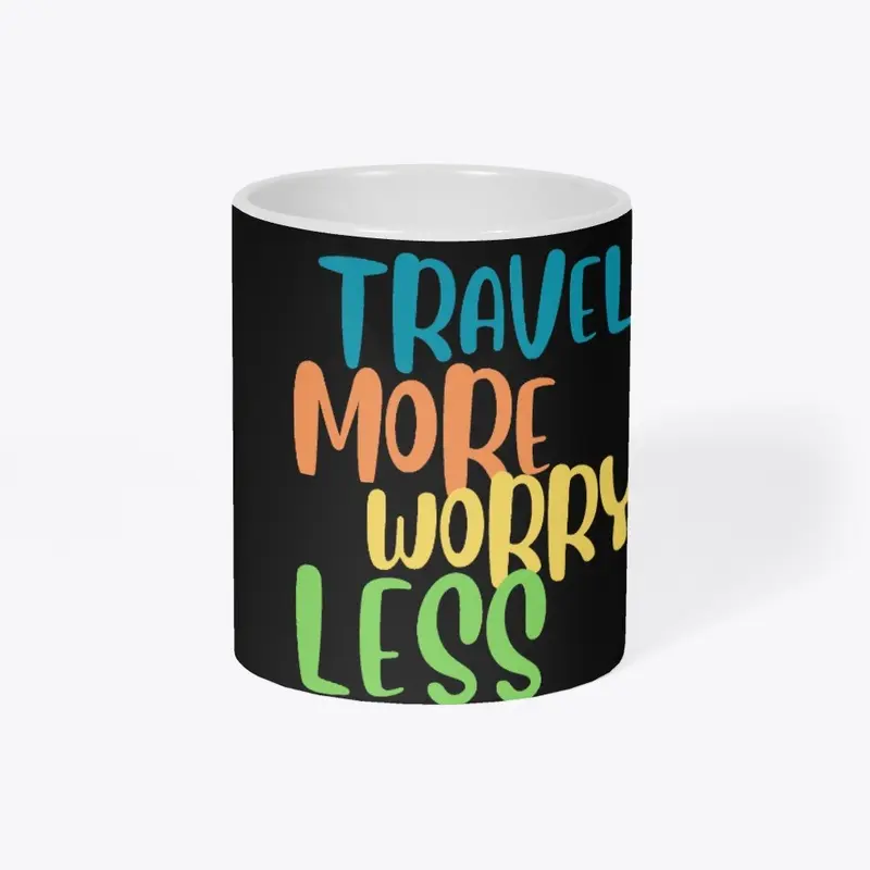 TRAVEL MORE WORRY LESS