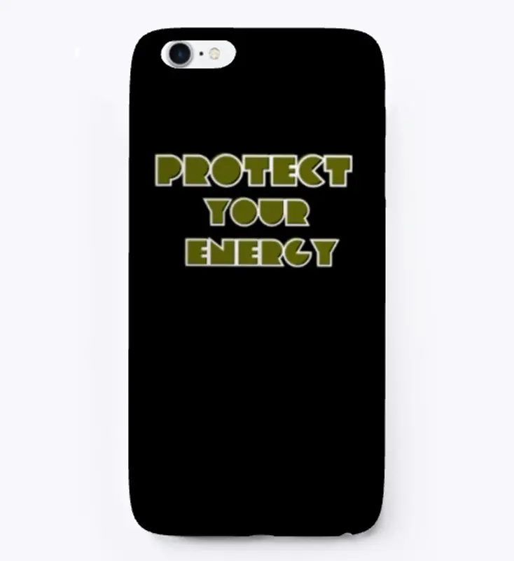 PROTECT YOUR ENERGY